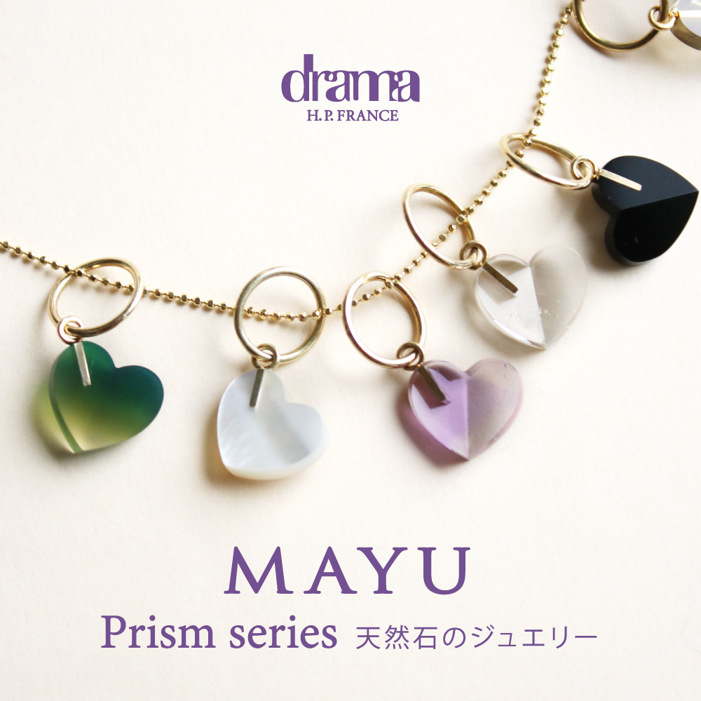 MAYU Prism series 天然石のジュエリー / drama H.P.FRANCE | H.P.